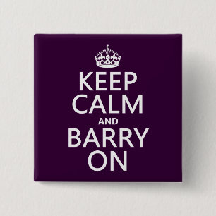 Houd Calm en Barry On (om het even welke kleur) Vierkante Button 5,1 Cm