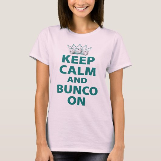 Houd Calm en Bunco op Ontwerp T-shirt (Voorkant)