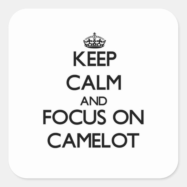 Houd Calm en concentreer me op Camelot Vierkante Sticker (Voorkant)