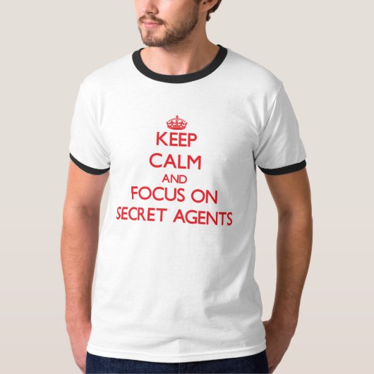 Houd Calm en concentreer zich op Geheime Agenten T-shirt (Voorkant)
