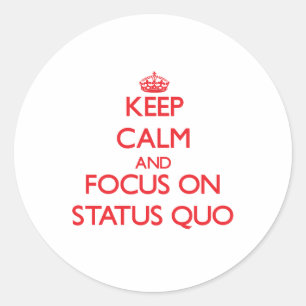 Houd Calm en concentreer zich op Status Quo Ronde Sticker