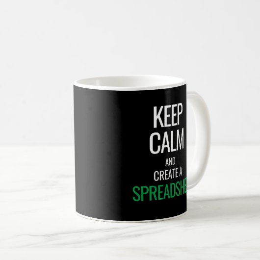 Houd Calm en Creëer a Spreadsheet - Excel Koffiemok (Voorkant rechts)