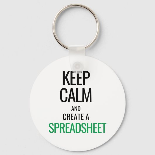 Houd Calm en Creëer a Spreadsheet - Excel Sleutelhanger (Voorkant)