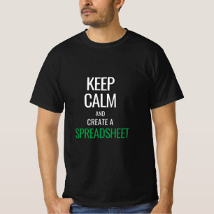 Houd Calm en Creëer a Spreadsheet - Excel T-shirt