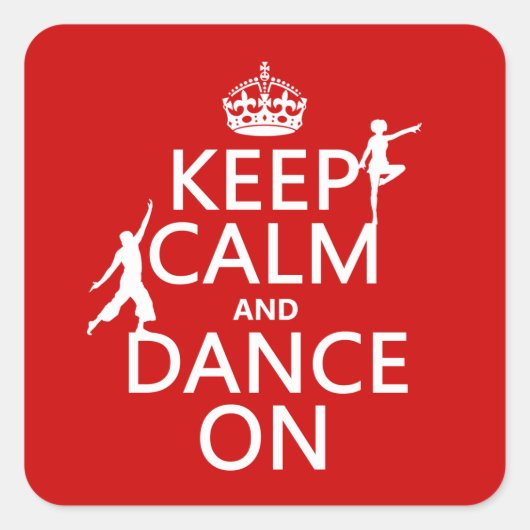 Houd Calm en Dance aan (in alle kleuren) Vierkante Sticker (Voorkant)