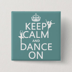 Houd Calm en Dans aan (ballet) (alle kleuren) Vierkante Button 5,1 Cm