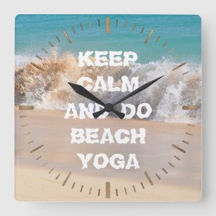 Houd Calm en DO BEACH YOGA inspirerende woorden Vierkante Klok