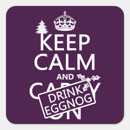 Houd Calm en Drink Eggnog (pas kleuren aan) Vierkante Sticker (Voorkant)