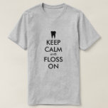 Houd Calm en floss op grappig t-shirt voor tandart<br><div class="desc">Houd kalm en floss op grappig t-shirt voor tandarts, assistent, collega, medewerker of mondhygiënist. Houd Kalm t-shirt voor tandheelkundekliniek, praktijk, tandbureau enz. Leuk Houd kalme tandheelkundige zorg parodie met molaire tand logo. Leuk cadeau idee voor assistent en arts. Tandheelkundige humor.</div>