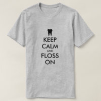 Houd Calm en floss op grappig t-shirt voor tandart