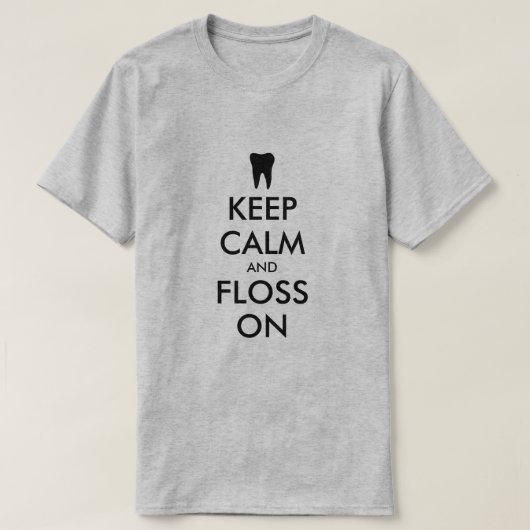 Houd Calm en floss op grappig t-shirt voor tandart (Design voorkant)