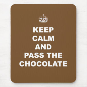 Houd Calm en geef het Chocolade over Muismat