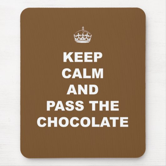 Houd Calm en geef het Chocolade over Muismat (Voorkant)