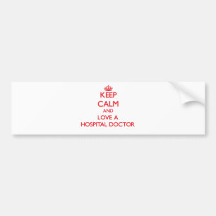 Houd Calm en hou van een ziekenhuis Doctor Bumpersticker