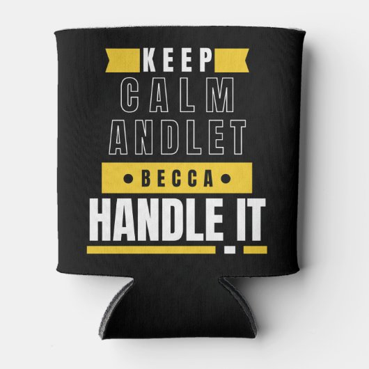 HOUD CALM en laat Becca het behandelen | Funny Gif Blikjeskoeler (Voorkant)