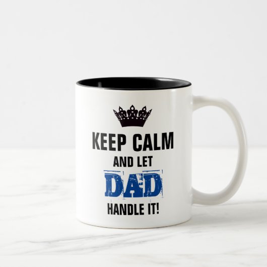 HOUD CALM-EN laat DAD het afhandelen! Personaliser Tweekleurige Koffiemok (Rechts)