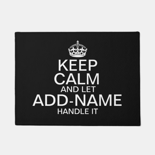 Houd Calm en laat "voeg naam toe"handvat het perso Deurmat (Voorkant)