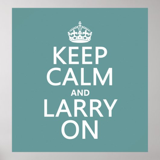 Houd Calm en Larry On (om het even welke kleur) Poster (Voorkant)