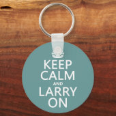 Houd Calm en Larry On (om het even welke kleur) Sleutelhanger (Voorkant)