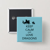 Houd Calm en Love Dragons Unieke Afdruk op Blauw Vierkante Button 5,1 Cm (Voorkant /achterkant)