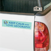 Houd Calm en Love Geography  Bumpersticker (Op Truck)