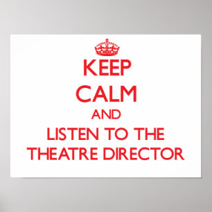 Houd Calm en luister aan de Directeur van het Thea Poster