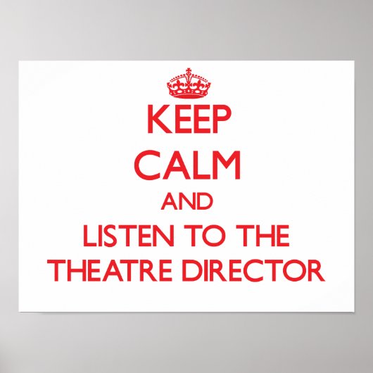 Houd Calm en luister aan de Directeur van het Thea Poster (Voorkant)