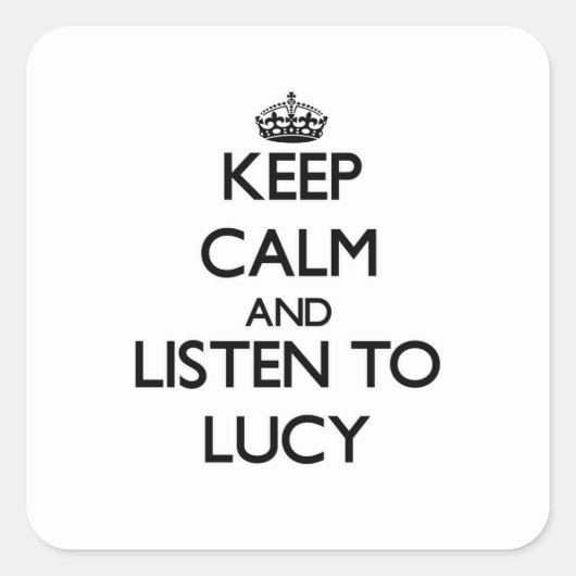 Houd Calm en luister naar Lucy Vierkante Sticker (Voorkant)