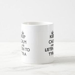 Houd Calm en luister naar Tyra Koffiemok