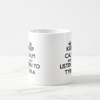 Houd Calm en luister naar Tyra Koffiemok
