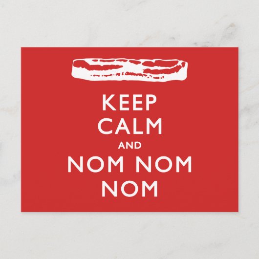 Houd Calm en Nom Nom Nom (Bacon) Briefkaart (Voorkant)
