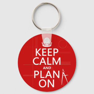 Houd Calm en Plan op (in om het even welke kleur) Sleutelhanger