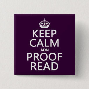 Houd Calm 'en' Proofread (en) (in elke kleur) Vierkante Button 5,1 Cm