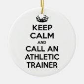 Houd Calm en roep een Athletic Trainer Keramisch Ornament (Voorkant)