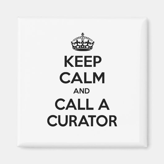 Houd Calm en roep een Curator Magneet (Voorkant)