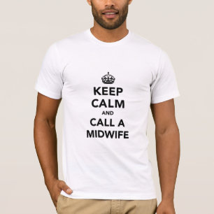 Houd Calm en roep een Verloskundige T-shirt