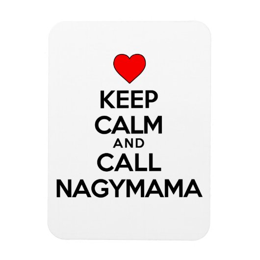 Houd Calm en roep Nagymama Magnet Magneet (Verticaal)