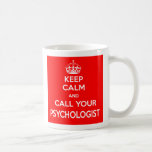 Houd Calm en roep Uw Mok van de psycholoog<br><div class="desc">Maak je geen zorgen,  de psycholoog heeft alles onder controle. Een geweldig cadeau voor de psycholoog in je leven.</div>