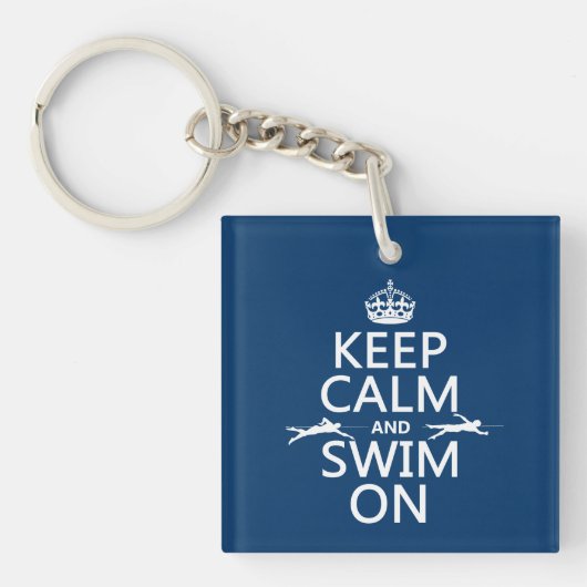 Houd Calm en Swim aan (in om het even welke kleur) Sleutelhanger (voorkant)