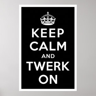 Houd Calm en Twerk aan Poster