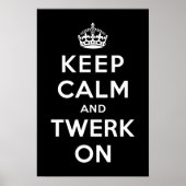 Houd Calm en Twerk aan Poster (Voorkant)