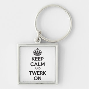Houd Calm en Twerk aan Sleutelhanger