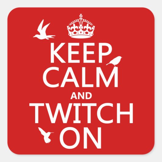 Houd Calm en Twitch aan (elke achtergrondkleur) Vierkante Sticker (Voorkant)