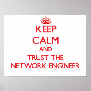 Houd Calm en vertrouw op de Ingenieur van het Netw Poster