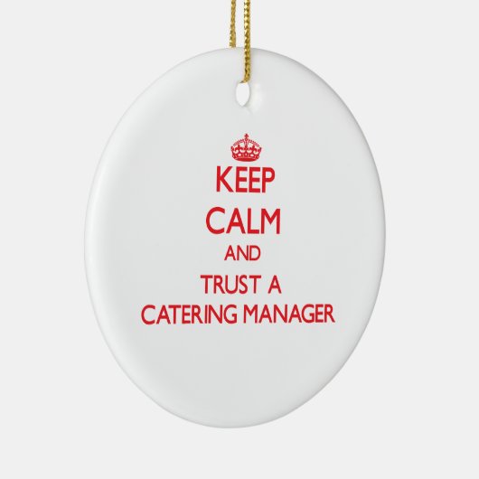 Houd Calm en vertrouw op een Catering Manager Keramisch Ornament (Rechts)