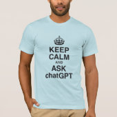 Houd Calm en vraag chatGPT T-shirt (Voorkant)