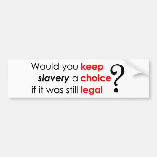 Houd Choice Legal? Bumpersticker (Voorkant)