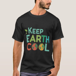 Houd de aarde koel t-shirt