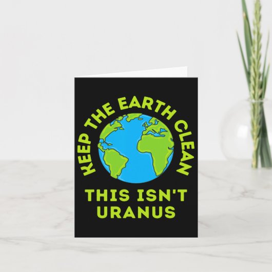 Houd de aarde schoon Dit is geen Uranus Grappige A Kaart (Voorkant)