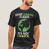Houd de aarde schoon, het is geen uranium t-shirt (Voorkant)